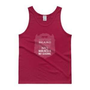 Isn't That Beard Hot In The Summer, No Manliness Isn't Seasonal Tank top - Image 7