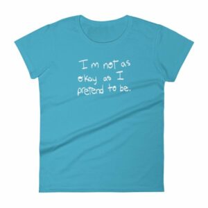 I'm Not As Ok As I Pretend To Be Chronic Illness Awareness T-Shirt - Image 8