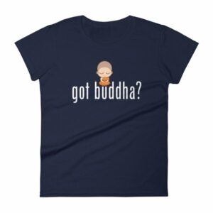 Got Buddha? Meditating Monk Quote T-Shirt