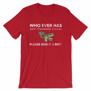 Who Ever Has My Voodoo Doll Please Give It A Rest Funny T-Shirt - Image 15