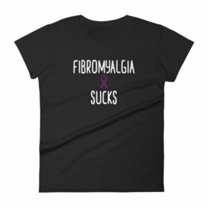 Fibromyalgia Sucks Chronic Illness Awareness Snarky Women's T-Shirt