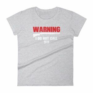 Warning I Do Not Call 911 2nd Amendment Gun Rights Women's T-Shirt - Image 7