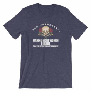 2nd Amendment - Making More Women Equal Than Entire Feminist Movement Patriotic T-Shirt - Image 5