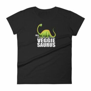 I'm A Veggiesaurus Vegan Lifestyle Dinosaur Women's T-Shirt