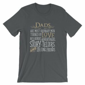 Dads Are Most Ordinary Men Turned by Love Into Heros T-Shirt - Image 6