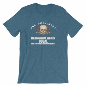 2nd Amendment - Making More Women Equal Than Entire Feminist Movement Patriotic T-Shirt - Image 3