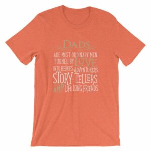 Dads Are Most Ordinary Men Turned by Love Into Heros T-Shirt - Image 12