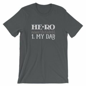 Hero Definition My Dad Fathers Day My Hero T-Shirt - Image 7