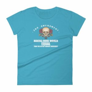 2nd Amendment - Making More Women Equal Than Entire Feminist Movement Patriotic Women's T-Shirt - Image 8