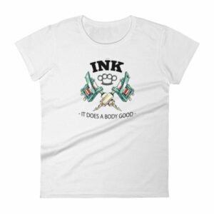 Ink It Does A Body Good Tattoo Lovers Women's T-Shirt