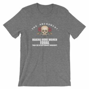 2nd Amendment - Making More Women Equal Than Entire Feminist Movement Patriotic T-Shirt - Image 10