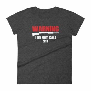 Warning I Do Not Call 911 2nd Amendment Gun Rights Women's T-Shirt - Image 3