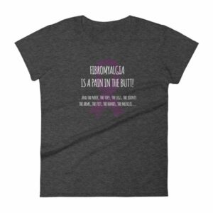 Fibromyalgia Is A Pain In The Butt! Awareness Women's T-Shirt - Image 3