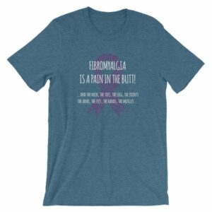 Fibromyalgia Is A Pain In The Butt! Awareness T-Shirt - Image 3