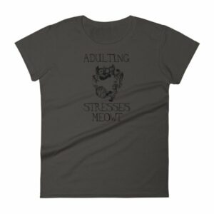 Adulting Stresses Meowt Funny Cat Lovers Women's T-Shirt - Image 3