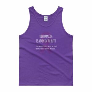 Fibromyalgia Is A Pain In The Butt! Awareness Tank top - Image 3