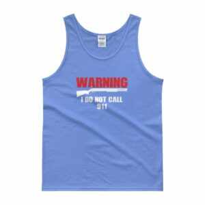 Warning I Do Not Call 911 2nd Amendment Gun Rights Tank top - Image 5
