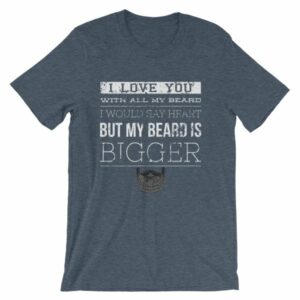 I Love You With All My Beard, I Would Say Heart But My Beard is Bigger. - Image 9