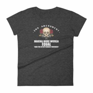 2nd Amendment - Making More Women Equal Than Entire Feminist Movement Patriotic Women's T-Shirt - Image 3