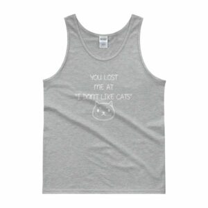 You Lost Me At "I Don't Like Cats" Funny Cat Lovers Tank top - Image 4