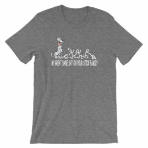 My Great Dane Sat On Your Stick Figure Family Funny T-Shirt - Image 10