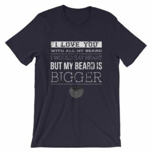 I Love You With All My Beard, I Would Say Heart But My Beard is Bigger. - Image 7