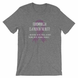 Fibromyalgia Is A Pain In The Butt! Awareness T-Shirt - Image 10