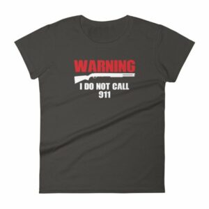 Warning I Do Not Call 911 2nd Amendment Gun Rights Women's T-Shirt - Image 2