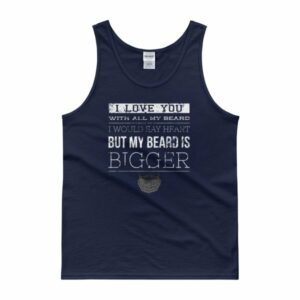 I Love You With All My Beard, I Would Say Heart But My Beard is Bigger Tank Top - Image 2