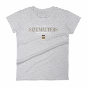 Of Course Size Matters Nobody Wants a Small Coffee Women's T-Shirt - Image 7