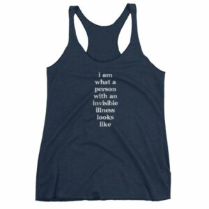 I Am What A Person With An Invisible Illness Looks Like Women's tank top - Image 5