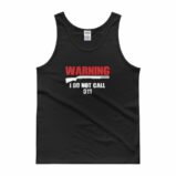 Warning I Do Not Call 911 2nd Amendment Gun Rights Tank top