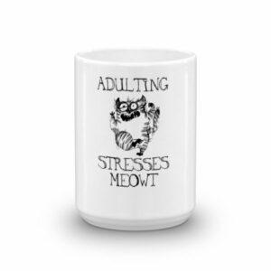 Adulting Stresses Meowt Funny Cat Lovers Mug - Image 6