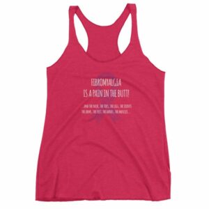 Fibromyalgia Is A Pain In The Butt! Awareness Women's tank top - Image 13