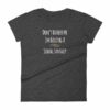 Don't Bother Me I'm Having a Sexual Fantasy Funny Women's T-Shirt - Image 3