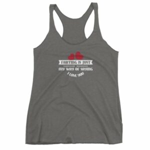 Farting Is Just My Way Of Saying I Love You Funny Women's tank top - Image 4