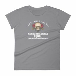 2nd Amendment - Making More Women Equal Than Entire Feminist Movement Patriotic Women's T-Shirt - Image 5