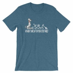 My Great Dane Sat On Your Stick Figure Family Funny T-Shirt - Image 3