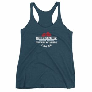 Farting Is Just My Way Of Saying I Love You Funny Women's tank top - Image 3