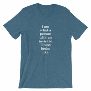 I Am What A Person With An Invisible Illness Looks Like T-Shirt - Image 3