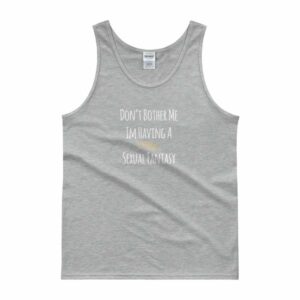 Don't Bother Me I'm Having a Sexual Fantasy Funny Tank top - Image 4