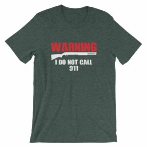 Warning I Do Not Call 911 2nd Amendment Gun Rights T-Shirt - Image 4