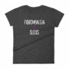 Fibromyalgia Sucks Chronic Illness Awareness Snarky Women's T-Shirt - Image 3