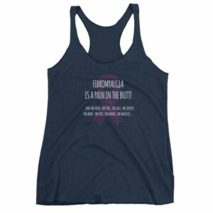 Fibromyalgia Is A Pain In The Butt! Awareness Women's tank top - Image 5