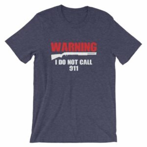 Warning I Do Not Call 911 2nd Amendment Gun Rights T-Shirt - Image 5