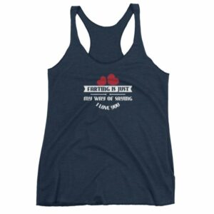Farting Is Just My Way Of Saying I Love You Funny Women's tank top - Image 5