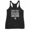 Im Not Crazy Now Get Away From My Unicorn Funny Women's Tank Top