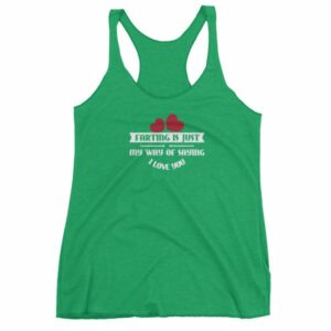 Farting Is Just My Way Of Saying I Love You Funny Women's tank top - Image 10