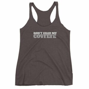 Don't Grab My Covfefe Funny Covfefe Women's tank top - Image 2