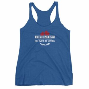 Farting Is Just My Way Of Saying I Love You Funny Women's tank top - Image 9